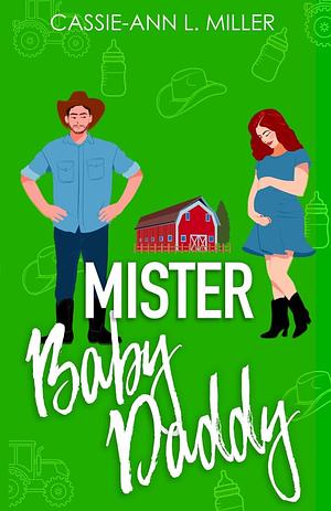 Mister Baby Daddy by Cassie-Ann L. Miller