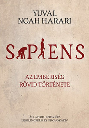Sapiens - Az emberiség rövid története by Yuval Noah Harari
