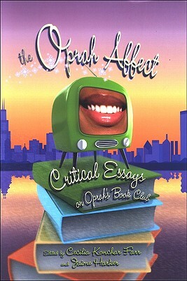 The Oprah Affect: Critical Essays on Oprah's Book Club by Cecilia Konchar Farr, Jaime Harker