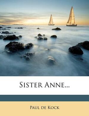 Sister Anne by Paul De Kock