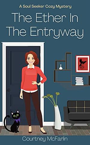 The Ether in the Entryway by 