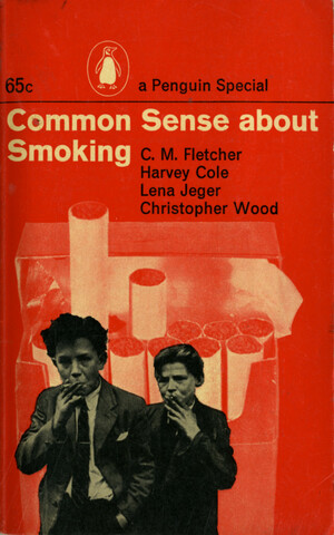 Common Sense About Smoking by C.M. Fletcher