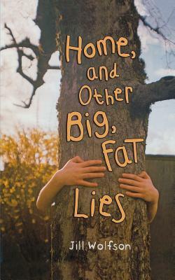 Home, and Other Big, Fat Lies by Jill Wolfson