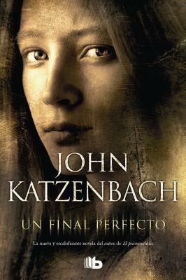 Un Final Perfecto / Red One, Two, Three by John Katzenbach