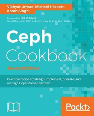 Ceph Cookbook. by Karan Singh, Vikhyat Umrao, Michael Hackett