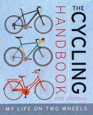 The Cycling Handbook and Journal by Michael Duffy, Harriet Seed, Ruth Jarvis