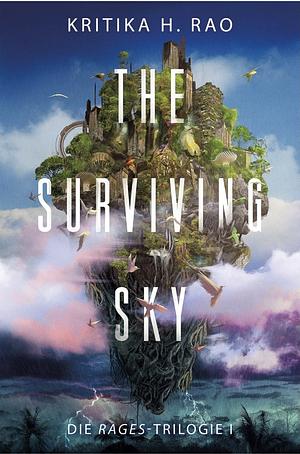 The Surviving Sky (Die Rages-Trilogie 1): Eine epische Science-Fantasy by Kritika H. Rao