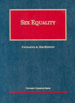 Sex Equality by Catharine A. MacKinnon