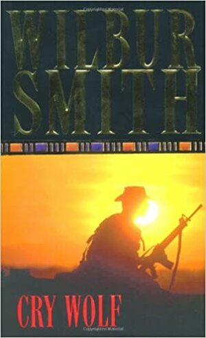 Cry Wolf by Wilbur Smith