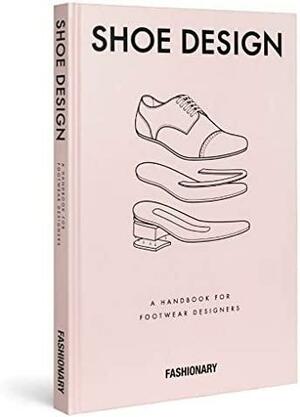 Fashionary Shoe Design: A Handbook for Footwear Designers by Fashionary