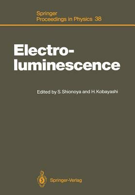 Electroluminescence: Proceedings of the Fourth International Workshop Tottori, Japan, October 11-14, 1988 by 