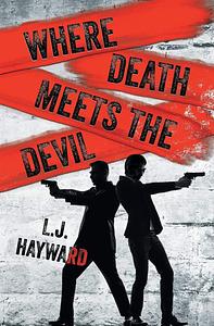 Where Death Meets the Devil by L.J. Hayward