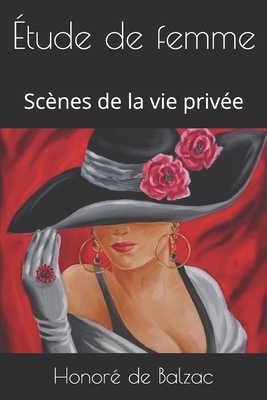 Étude de femme: Scènes de la vie privée by Honoré de Balzac