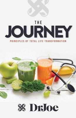 The Journey: Principles of Total Life Transformation by Joseph Williams