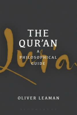 The Qur'an: A Philosophical Guide by Oliver Leaman