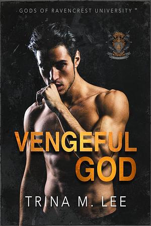 Vengeful God by Trina M. Lee