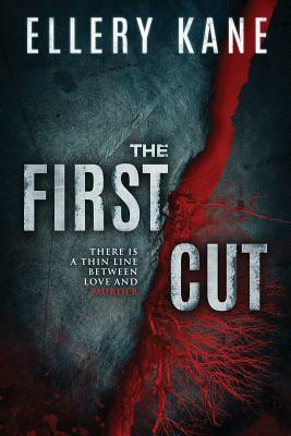 The First Cut by Ellery a. Kane