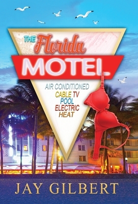 The Florida Motel by Jay Gilbert