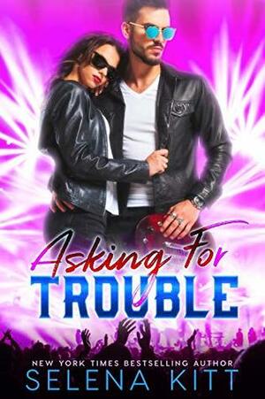 Asking for Trouble by Selena Kitt