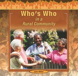 Who's Who in a Rural Community by Jake Miller