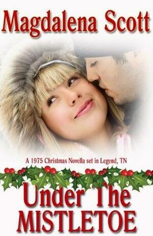 Under The Mistletoe by Magdalena Scott