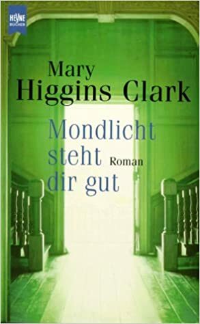 Mondlicht steht dir gut by Mary Higgins Clark