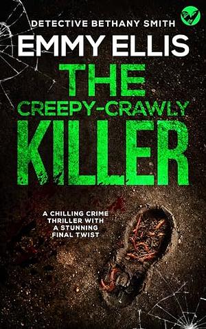 The Creepy-Crawly Killer by Emmy Ellis