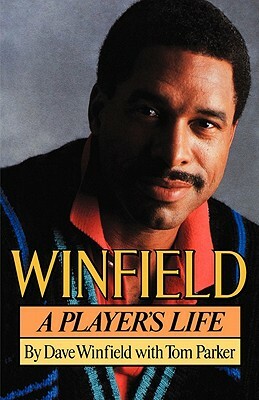 Winfield: A Player's Life by Dave Winfield