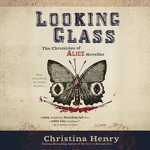 Looking Glass by Christina Henry