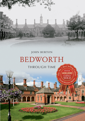 Bedworth Through Time by John Burton