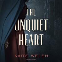 The Unquiet Heart by Kaite Welsh