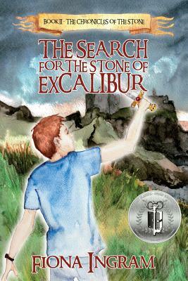 The Search for the Stone of Excalibur by Fiona Ingram