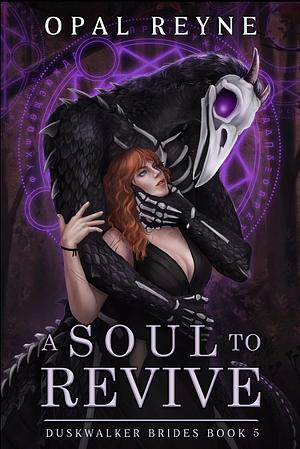 A Soul to Revive  by Opal Reyne