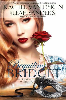Beguiling Bridget by Rachel Van Dyken, Leah Sanders