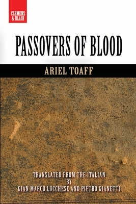 Passovers of Blood by Ariel Toaff