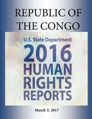 REPUBLIC OF THE CONGO 2016 HUMAN RIGHTS Report by U. S. State Department