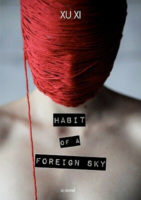 Habit of a Foreign Sky by Xu Xi