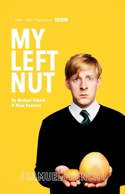 My Left Nut by Michael Patrick, Oisin Kearney