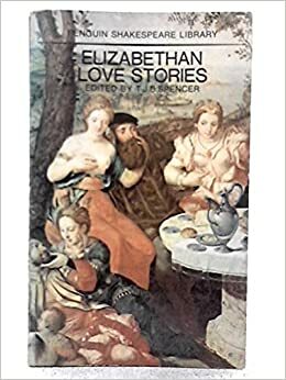 Elizabethan Love Stories by T.J.B. Spencer
