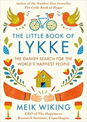 Väike Lykke raamat: Maailma kõige õnnelikuma rahva saladused by Meik Wiking