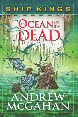 The Ocean of the Dead by Andrew McGahan