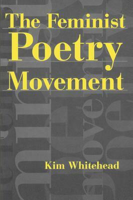 The Feminist Poetry Movement by Kim Whitehead