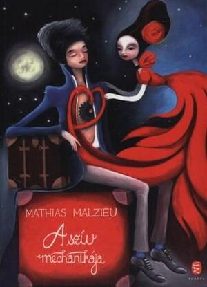 A szív mechanikája by Mathias Malzieu