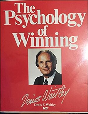 The Psychology of Winning: For the 21st Century by Denis Waitley