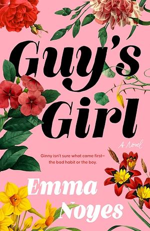 Guy's Girl by Emma Noyes