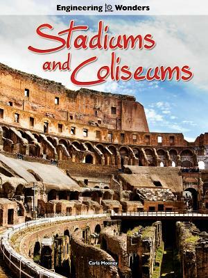 Stadiums and Coliseums by Carla Mooney