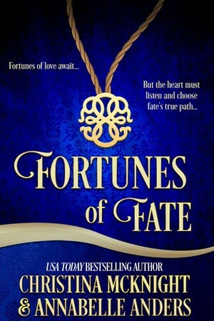 Fortunes of Fate: Prequel Story by Christina McKnight, Annabelle Anders