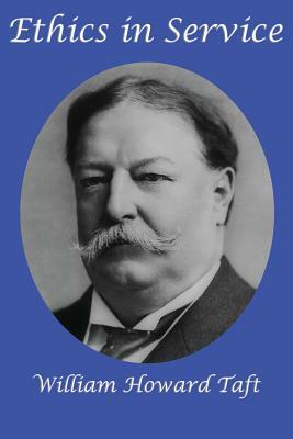 Ethics in Service by William H. Taft