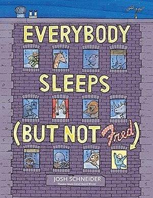 Everybody Sleeps by Josh Schneider, Josh Schneider