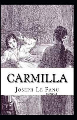 Carmilla Illustrated by J. Sheridan Le Fanu